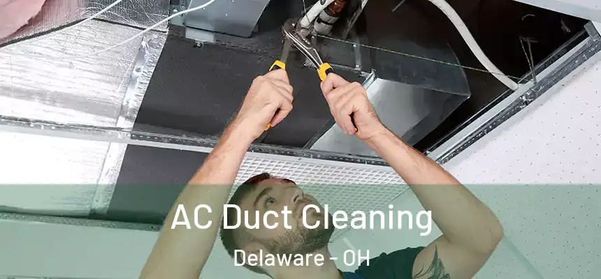  AC Duct Cleaning Delaware - OH