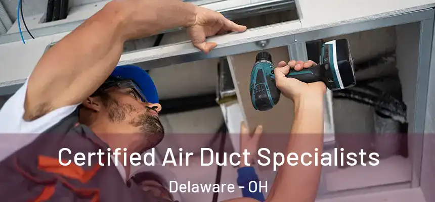 Certified Air Duct Specialists Delaware - OH