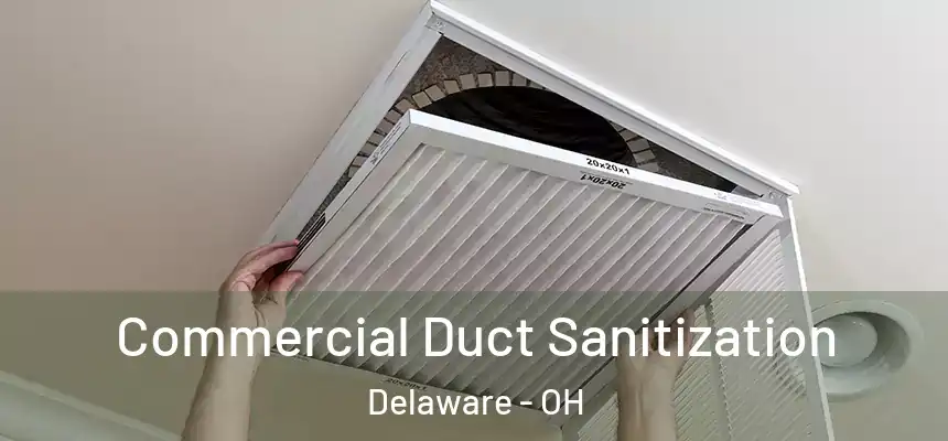 Commercial Duct Sanitization Delaware - OH